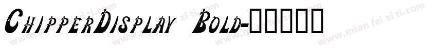 ChipperDisplay Bold字体转换